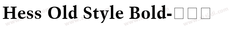 Hess Old Style Bold字体转换 Hess Old Style Bold字体转换